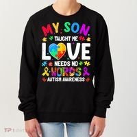 My Son Taught Me Love Needs No Words Autism For Mom Dad Women's Sweatshirt thumb 0