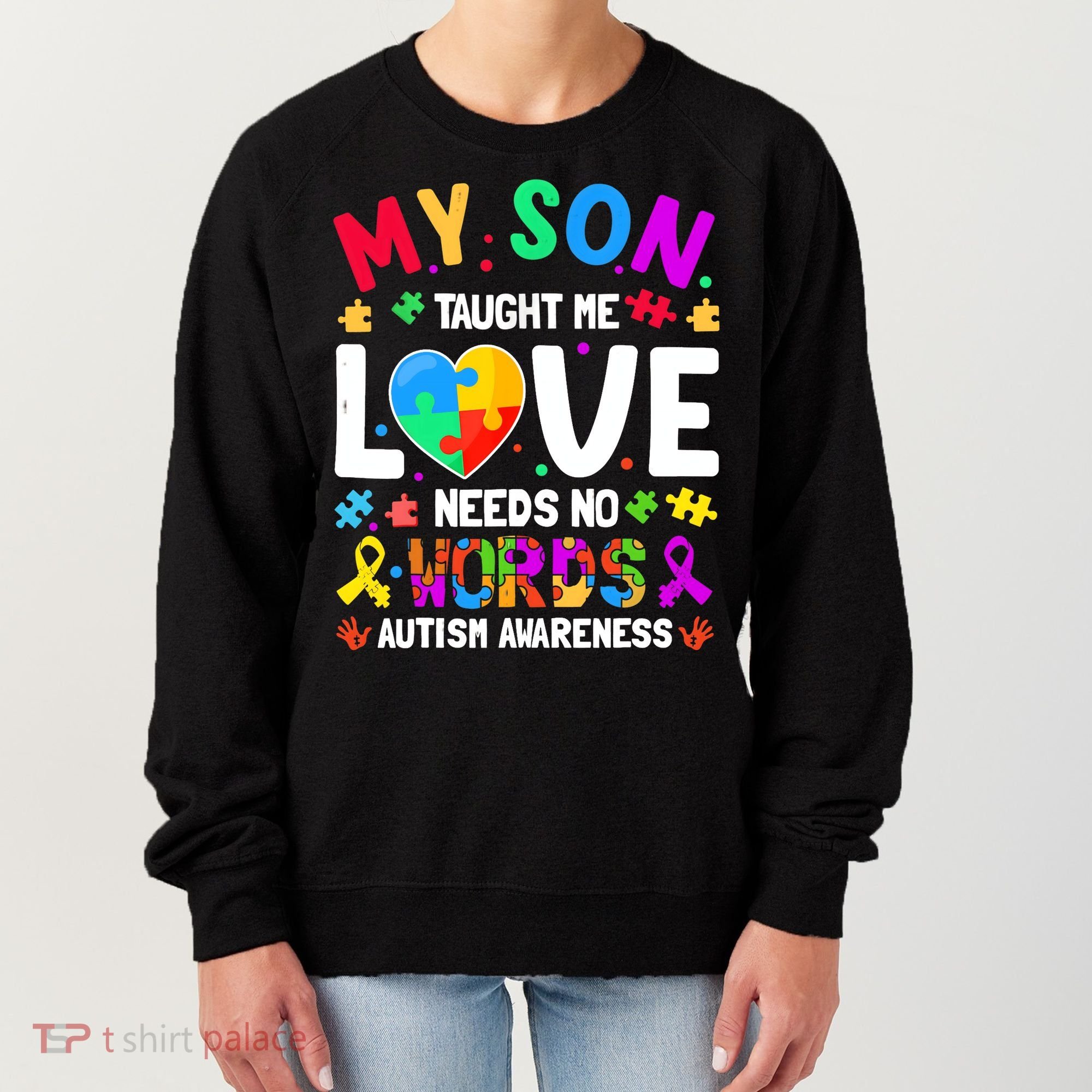 My Son Taught Me Love Needs No Words Autism For Mom Dad Women's Sweatshirt