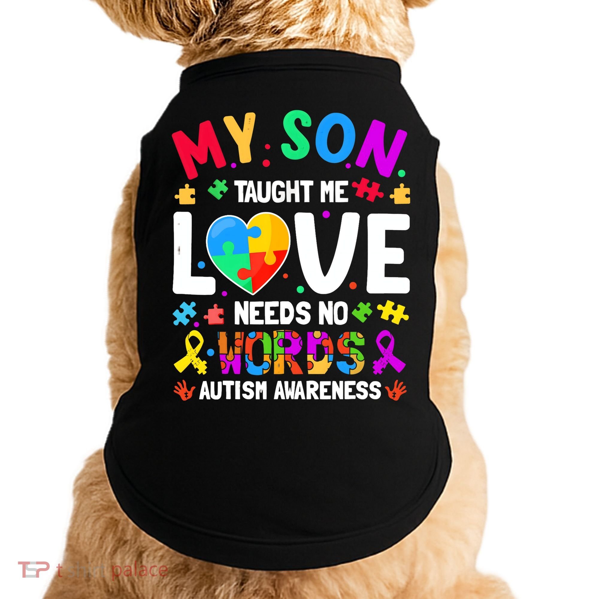 My Son Taught Me Love Needs No Words Autism For Mom Dad Doggie Tank