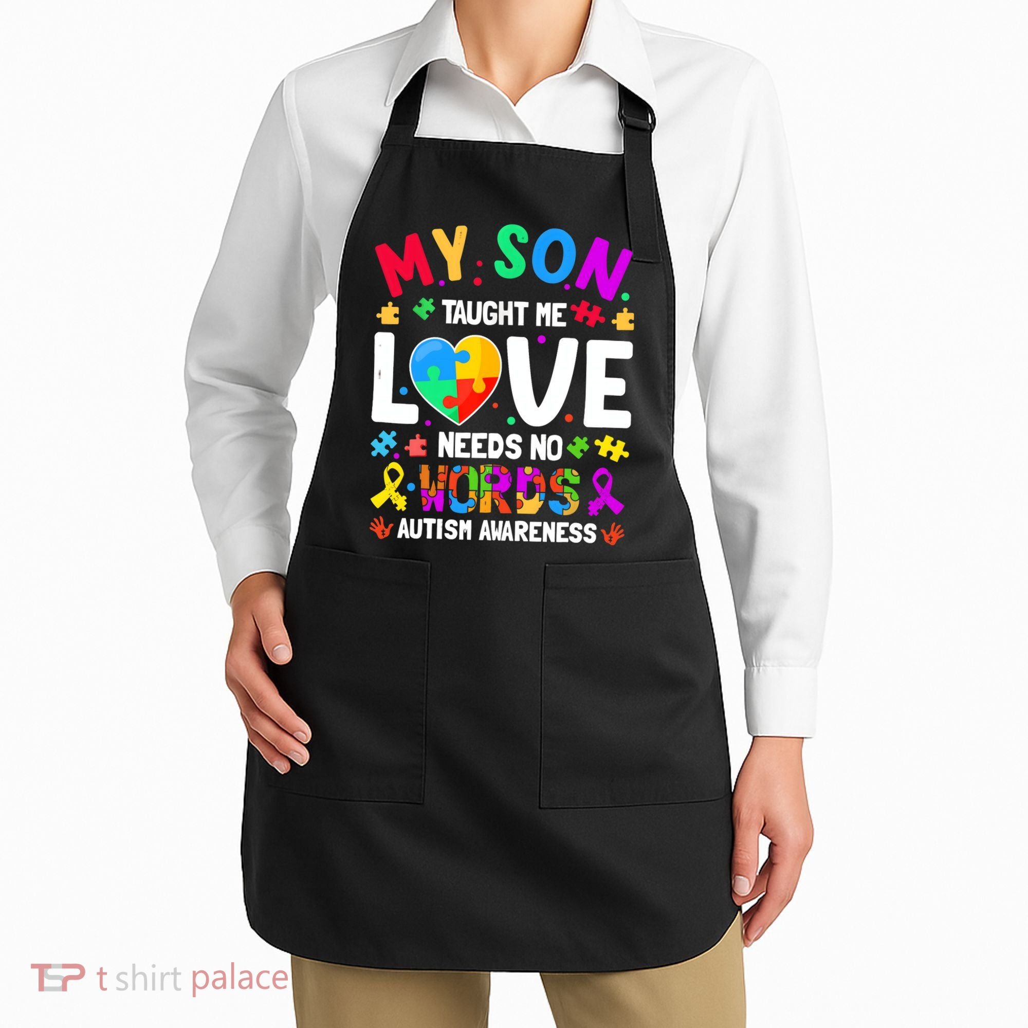 My Son Taught Me Love Needs No Words Autism For Mom Dad Apron