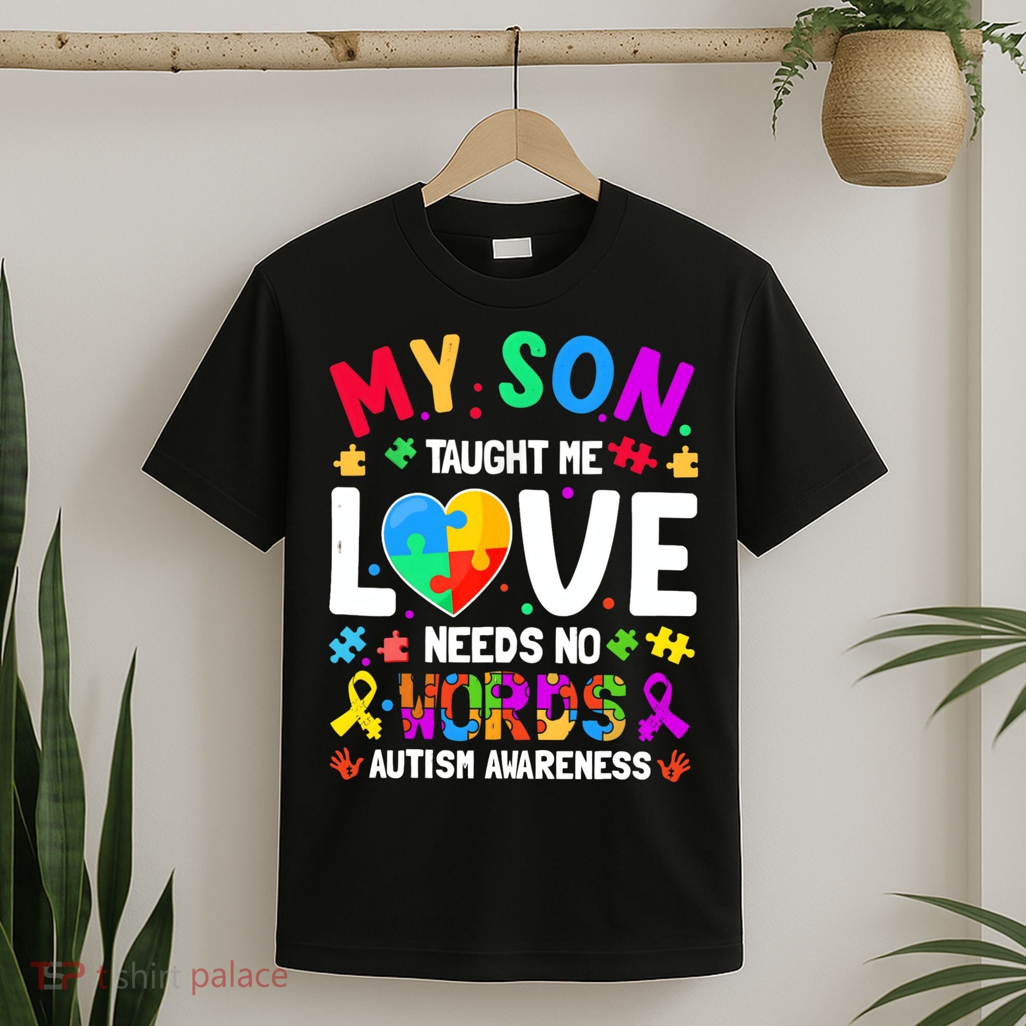 My Son Taught Me Love Needs No Words Autism For Mom Dad T-Shirt
