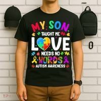 My Son Taught Me Love Needs No Words Autism For Mom Dad T-Shirt thumb 6