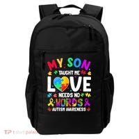 My Son Taught Me Love Needs No Words Autism For Mom Dad Backpack thumb 0