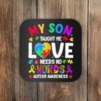 My Son Taught Me Love Needs No Words Autism For Mom Dad Coaster thumb 0