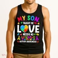 My Son Taught Me Love Needs No Words Autism For Mom Dad Tank Top thumb 3