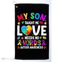 My Son Taught Me Love Needs No Words Autism For Mom Dad Golf Towel thumb 0