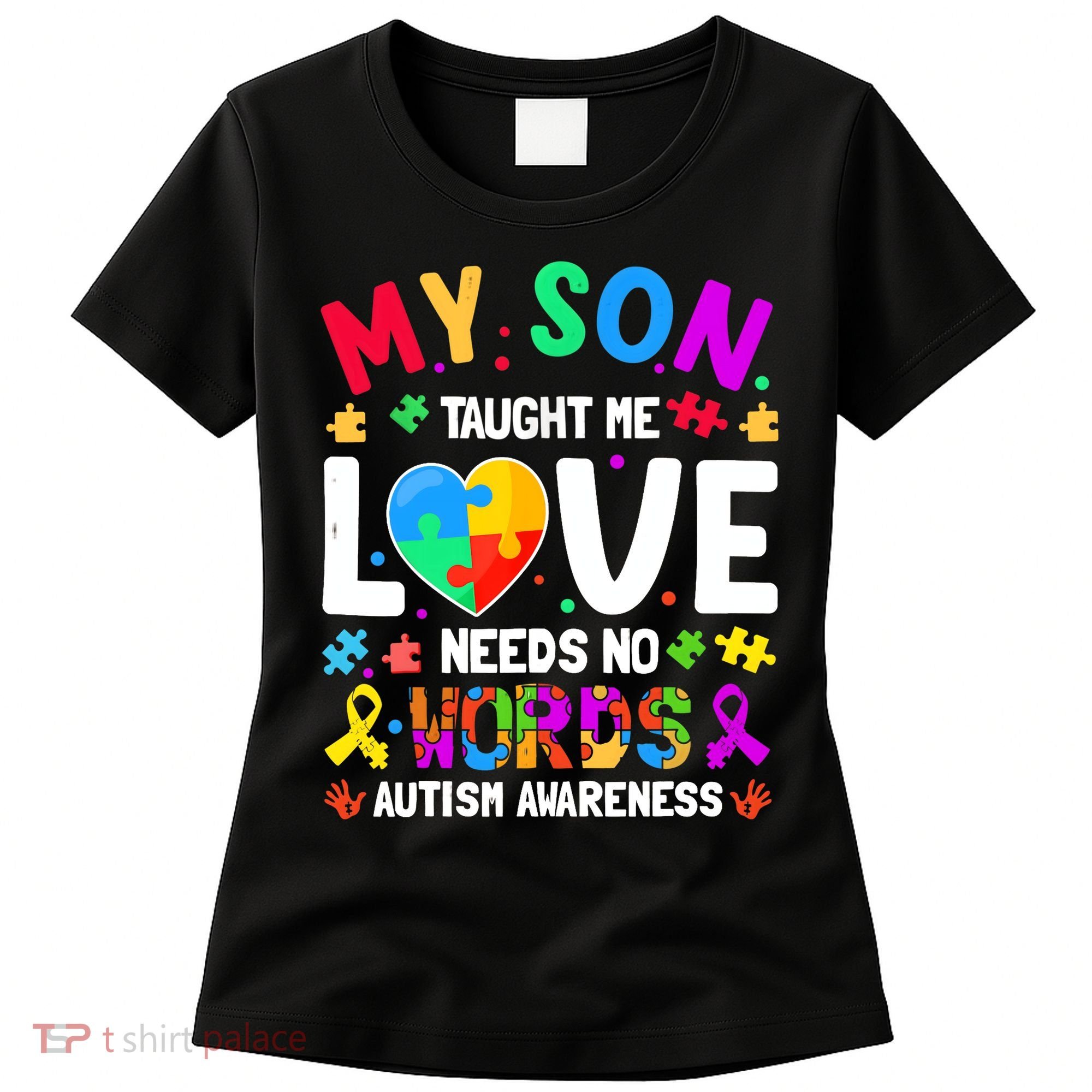 My Son Taught Me Love Needs No Words Autism For Mom Dad Women's T-Shirt
