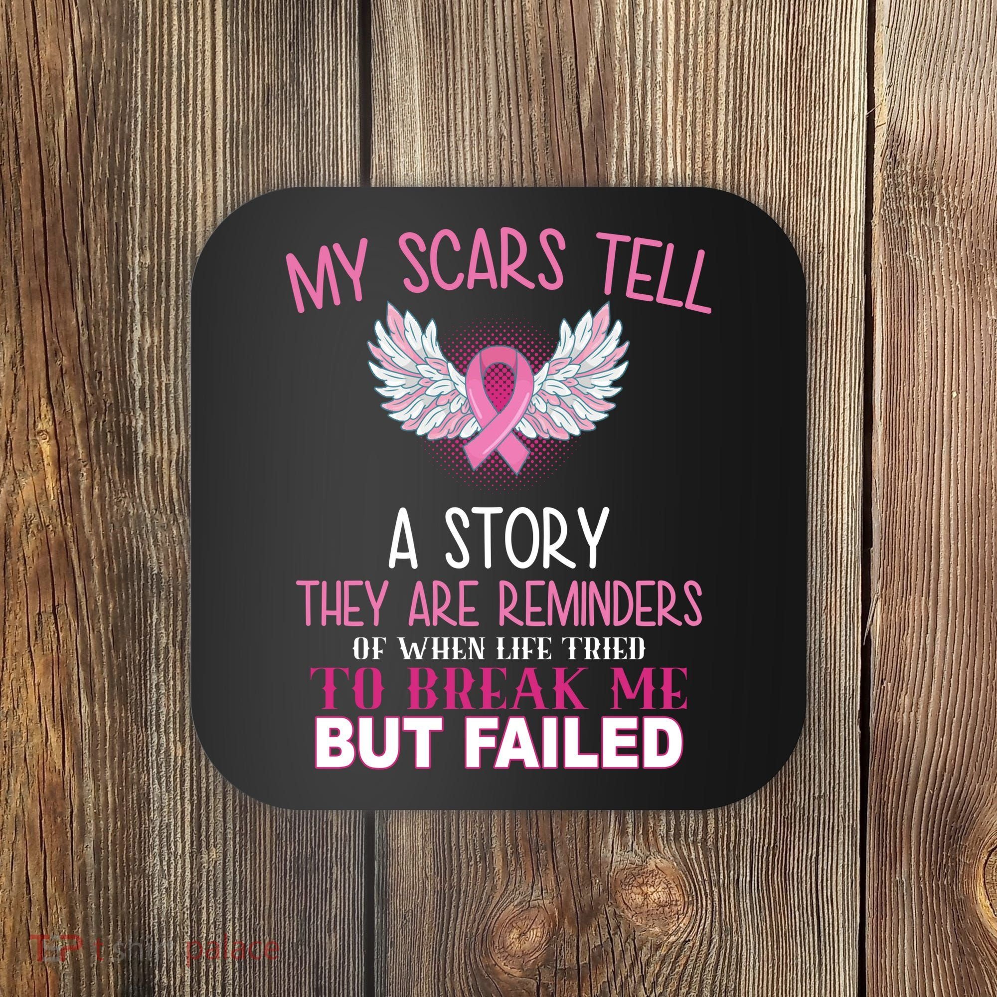 My Scars Tell A Story Breast Cancer Survivor Quote Coaster