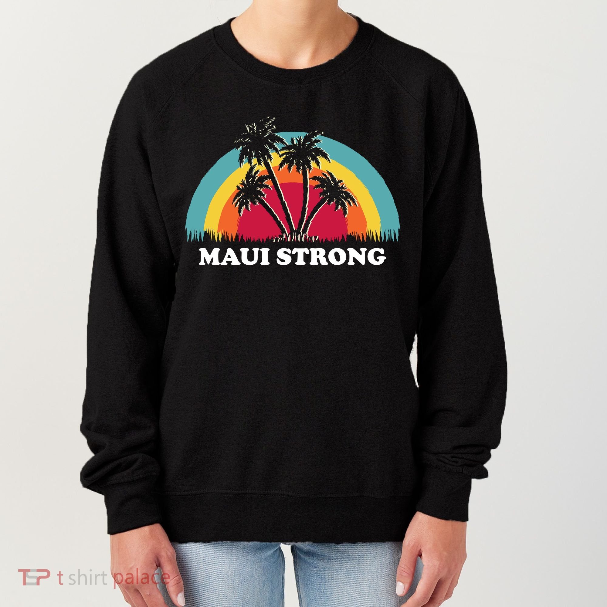 Maui Strong Tropical Hawaii Wildfire Women's Sweatshirt