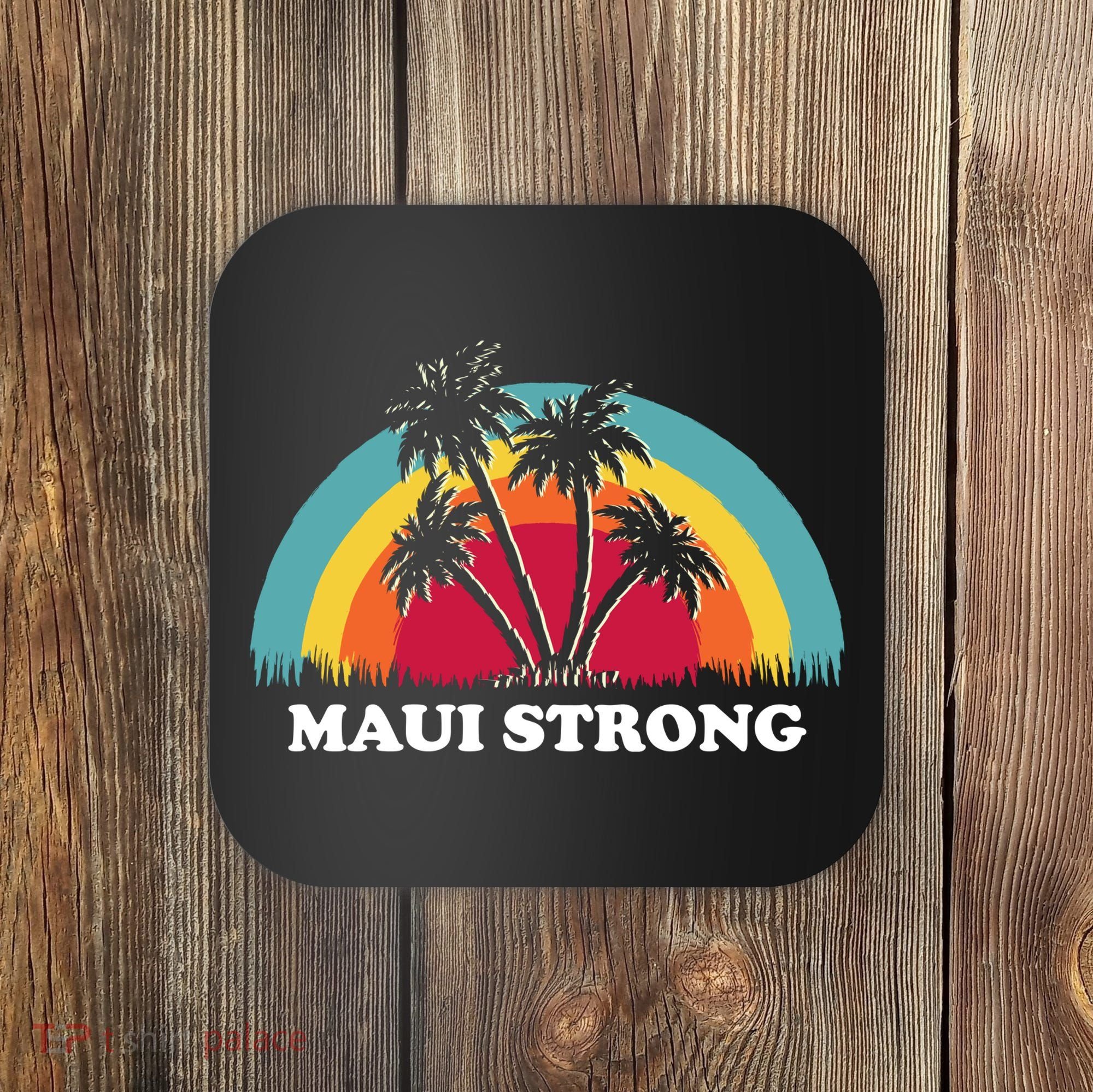 Maui Strong Tropical Hawaii Wildfire Coaster
