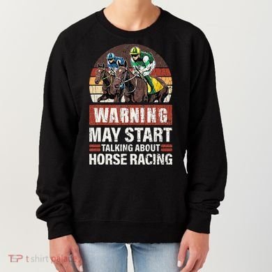May Start Talking About Horse Racing Funny Racer Graphic Women's Sweatshirt