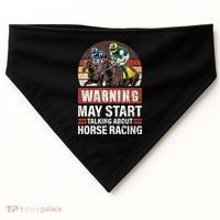 May Start Talking About Horse Racing Funny Racer Graphic USA-Made Doggie Bandana thumb 0