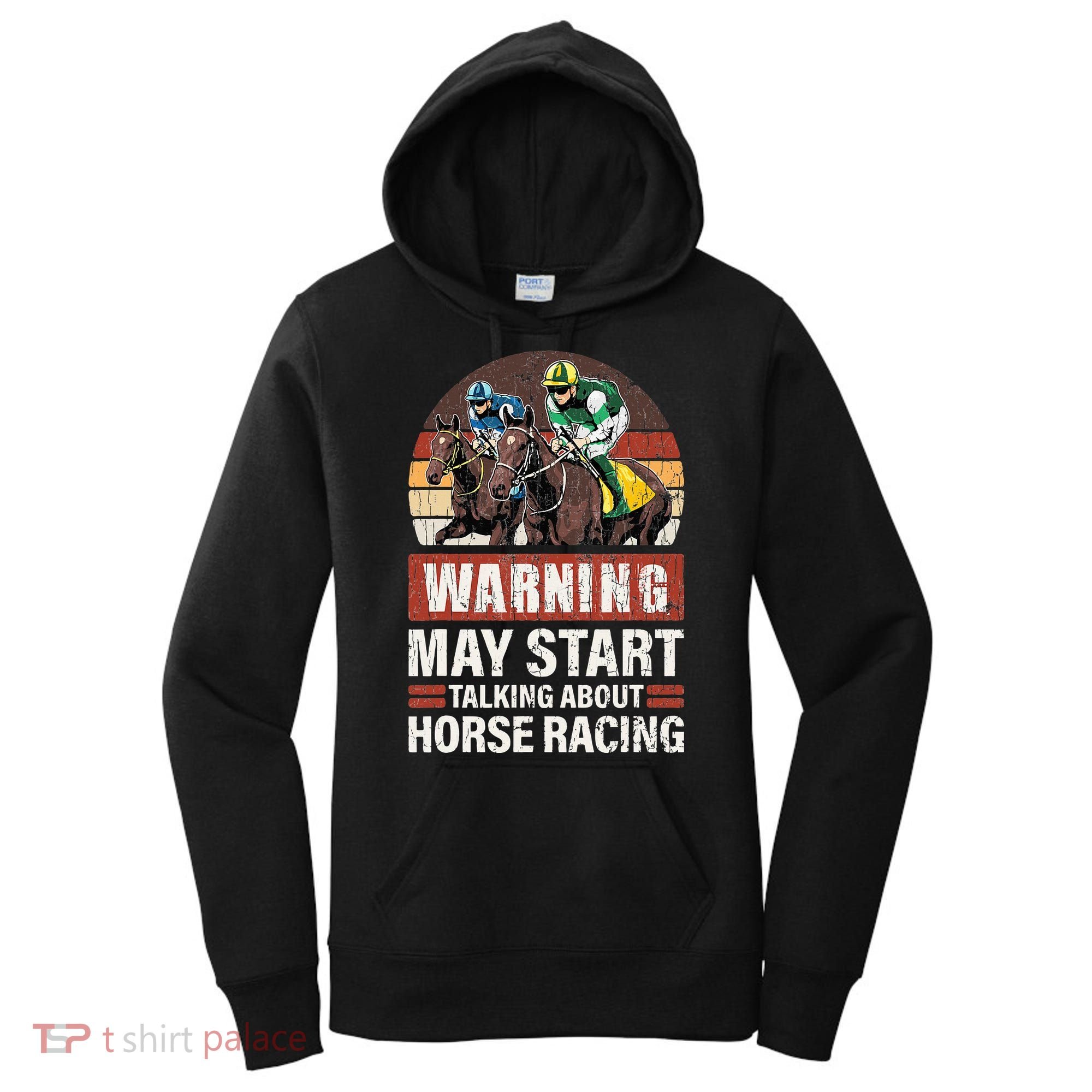May Start Talking About Horse Racing Funny Racer Graphic Women's Hoodie