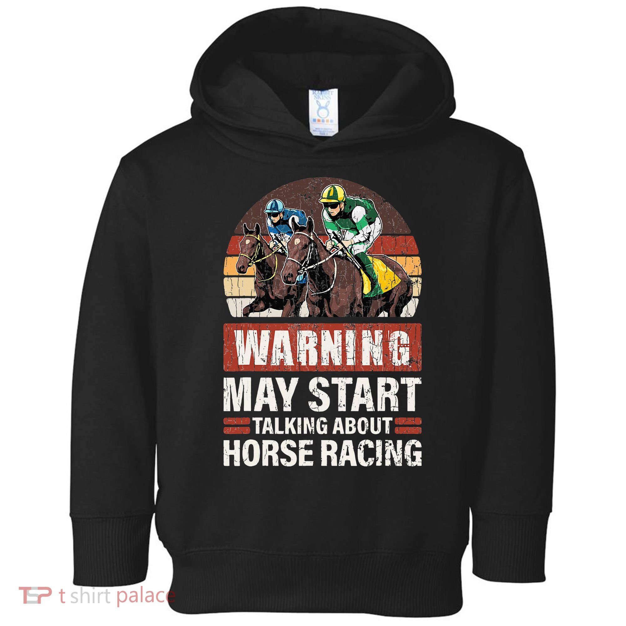 May Start Talking About Horse Racing Funny Racer Graphic Toddler Hoodie