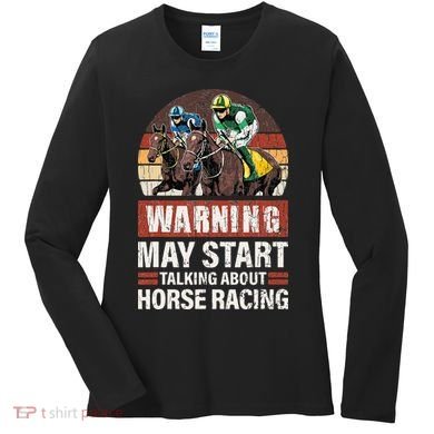 May Start Talking About Horse Racing Funny Racer Graphic Women's Long Sleeve Shirt