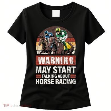 May Start Talking About Horse Racing Funny Racer Graphic Women's T-Shirt