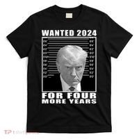 Mug Shot Trump Wanted 2024 For Four More Years T-Shirt thumb 0