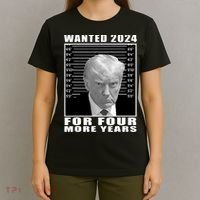 Mug Shot Trump Wanted 2024 For Four More Years T-Shirt thumb 4