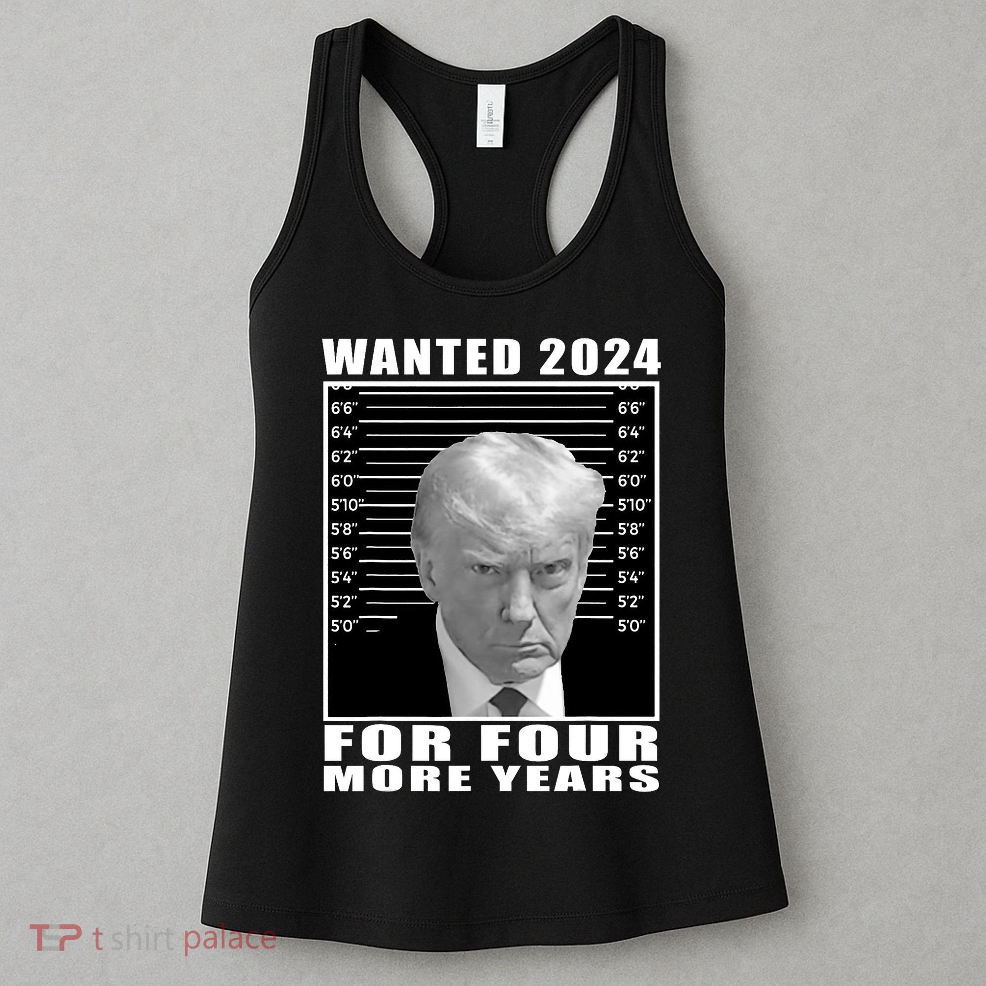 Mug Shot Trump Wanted 2024 For Four More Years Women's Tank Top