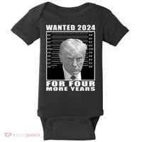 Mug Shot Trump Wanted 2024 For Four More Years Baby Bodysuit thumb 0