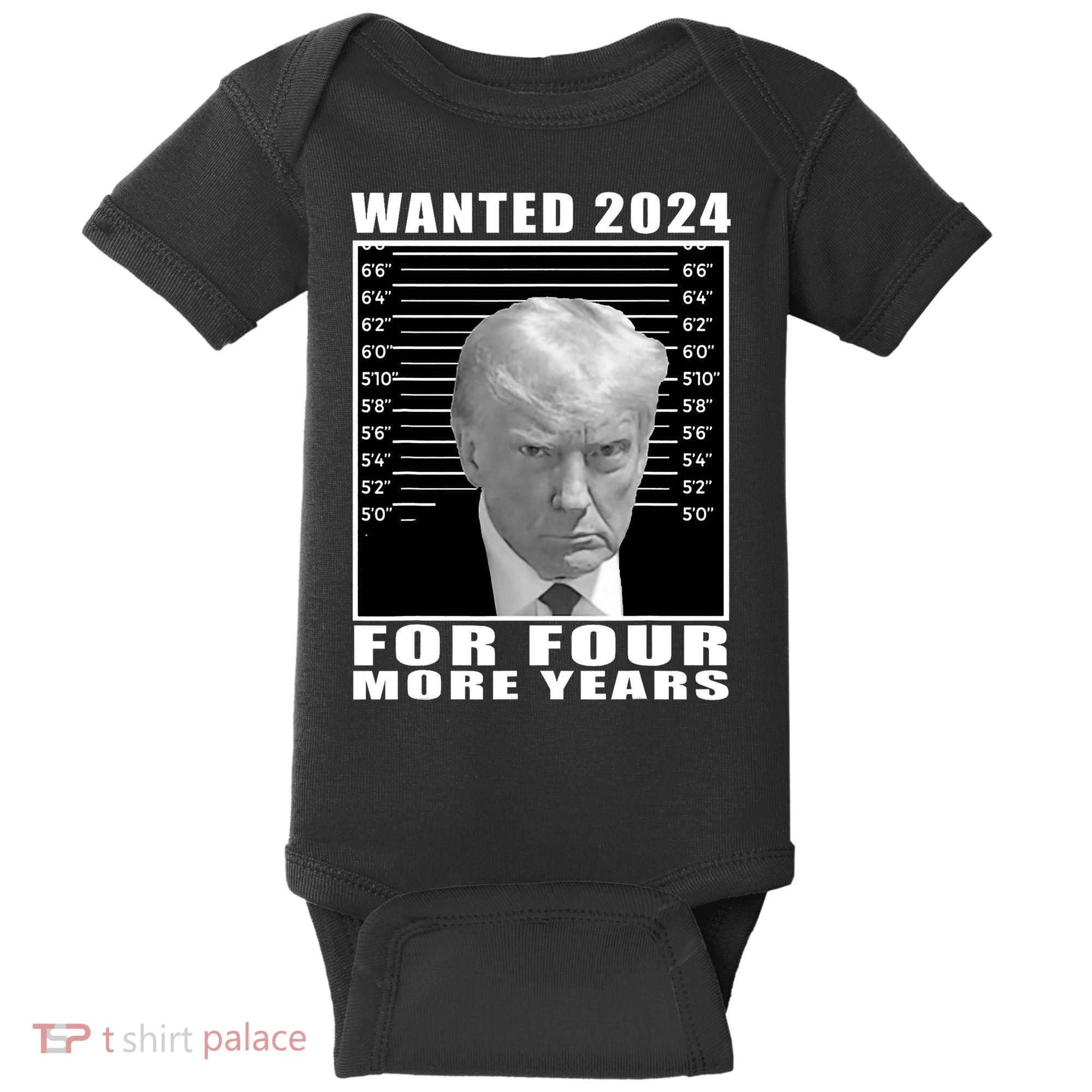Mug Shot Trump Wanted 2024 For Four More Years Baby Bodysuit