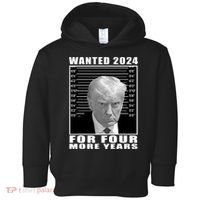 Mug Shot Trump Wanted 2024 For Four More Years Toddler Hoodie thumb 0