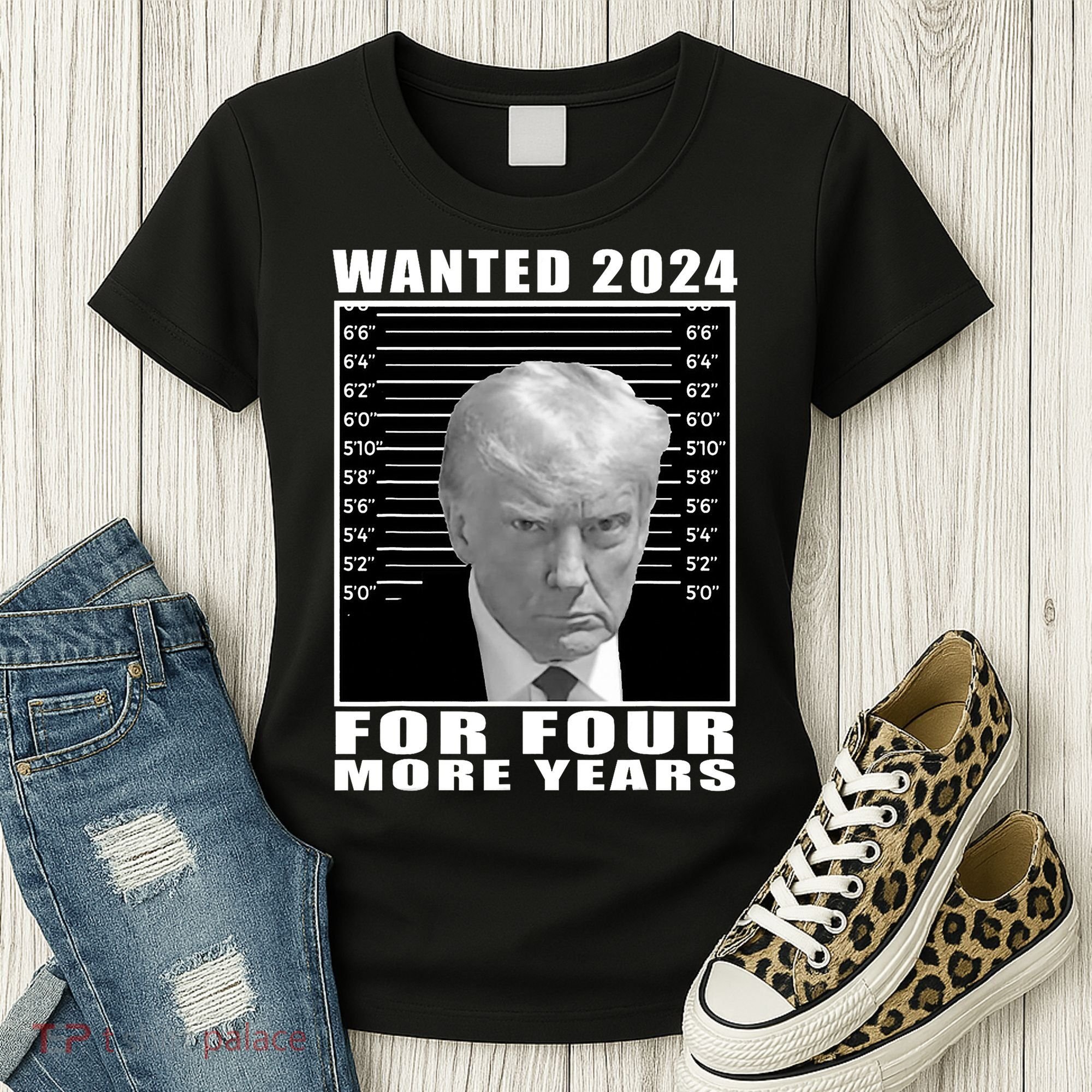 Mug Shot Trump Wanted 2024 For Four More Years Women's T-Shirt