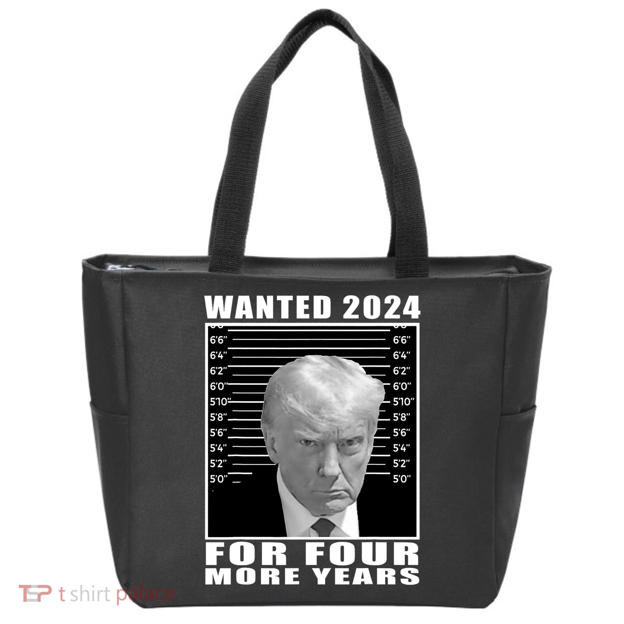 Mug Shot Trump Wanted 2024 For Four More Years Tote Bag