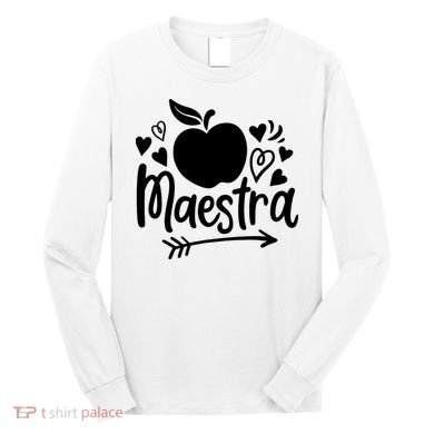 Maestra Spanish Teacher Long Sleeve Shirt
