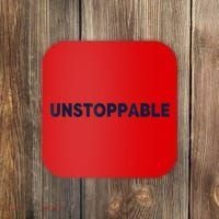 Motivational Saying Unstoppable Coaster thumb 0