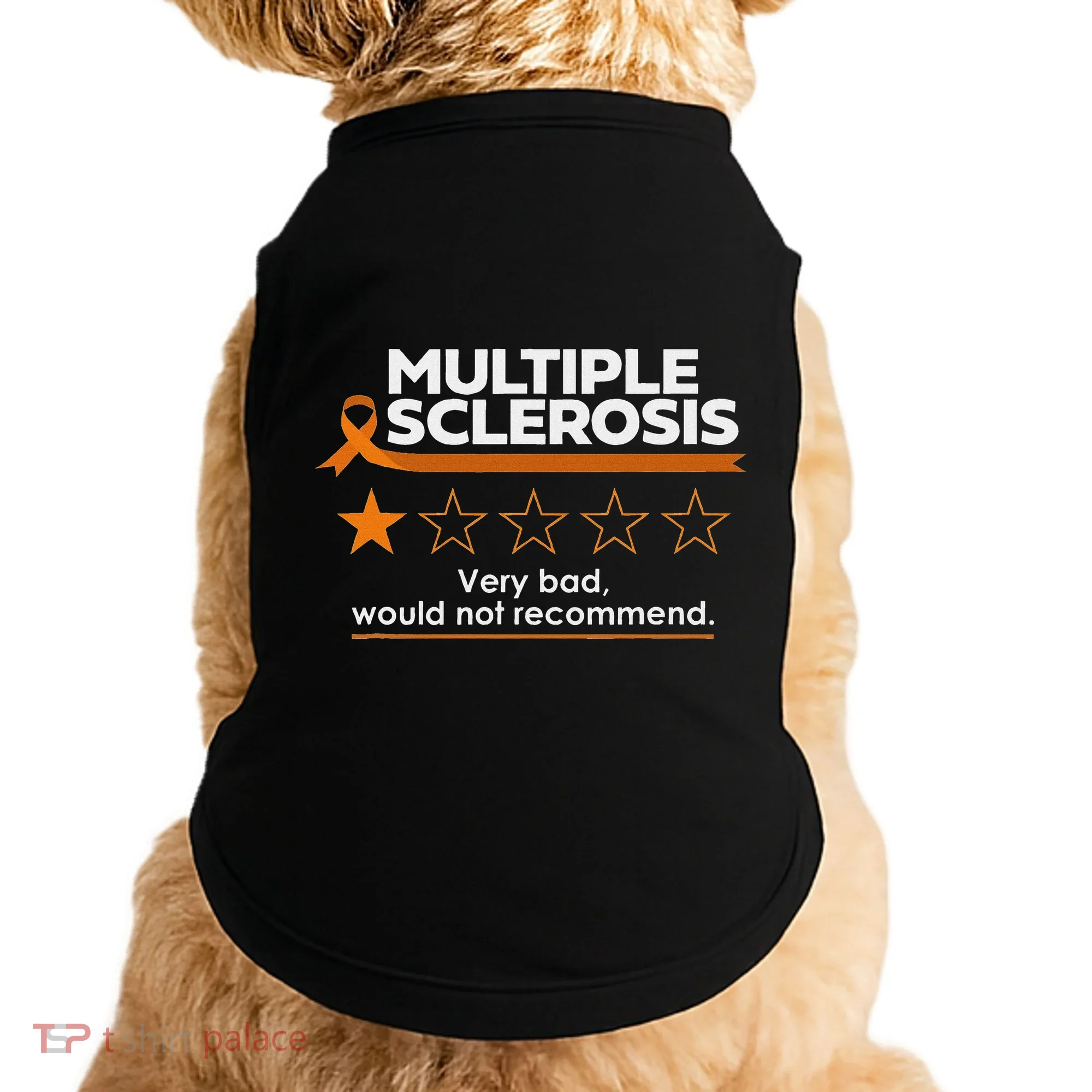 Multiple Sclerosis Very Bad Would Not Recommend Ms Awareness Doggie Tank