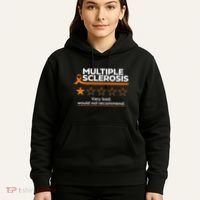 Multiple Sclerosis Very Bad Would Not Recommend Ms Awareness Hoodie thumb 5