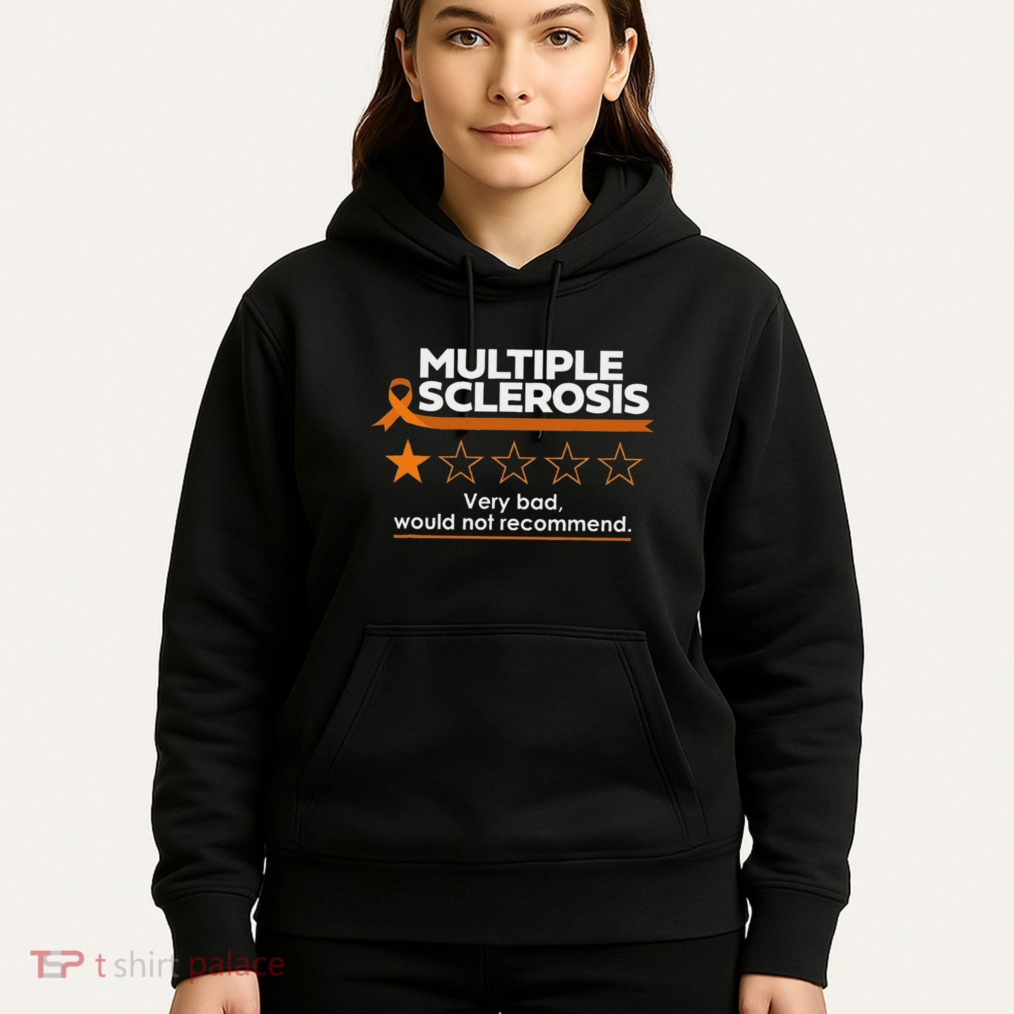 Multiple Sclerosis Very Bad Would Not Recommend Ms Awareness Hoodie