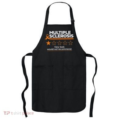 Multiple Sclerosis Very Bad Would Not Recommend Ms Awareness Apron