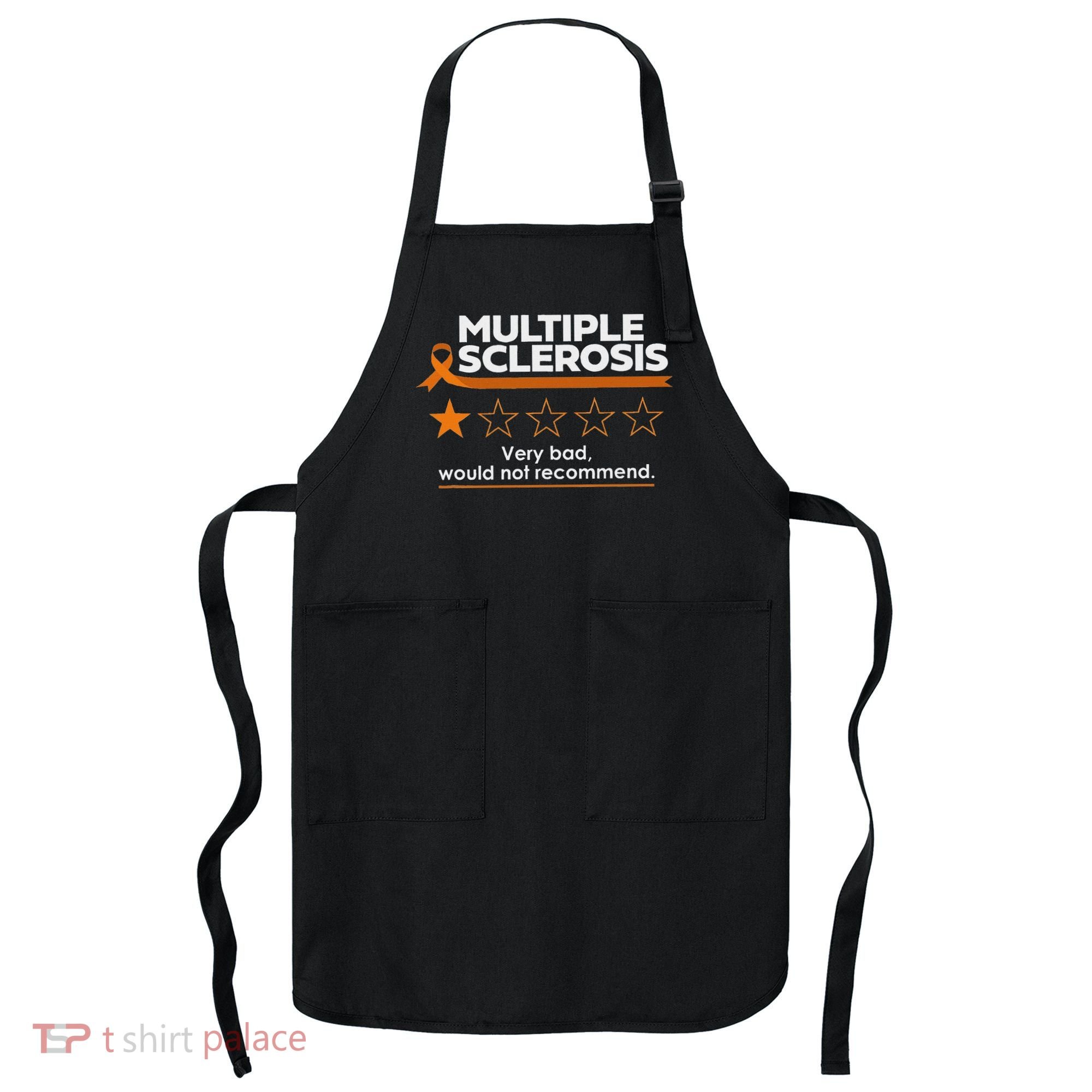 Multiple Sclerosis Very Bad Would Not Recommend Ms Awareness Apron