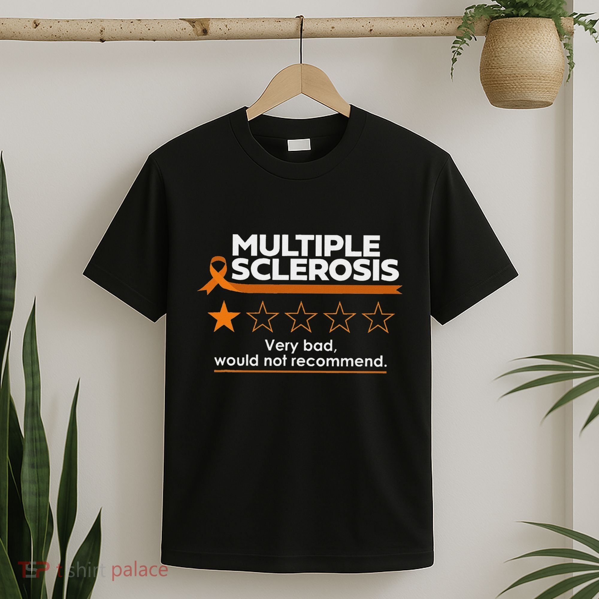 Multiple Sclerosis Very Bad Would Not Recommend Ms Awareness T-Shirt
