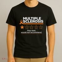 Multiple Sclerosis Very Bad Would Not Recommend Ms Awareness T-Shirt thumb 3