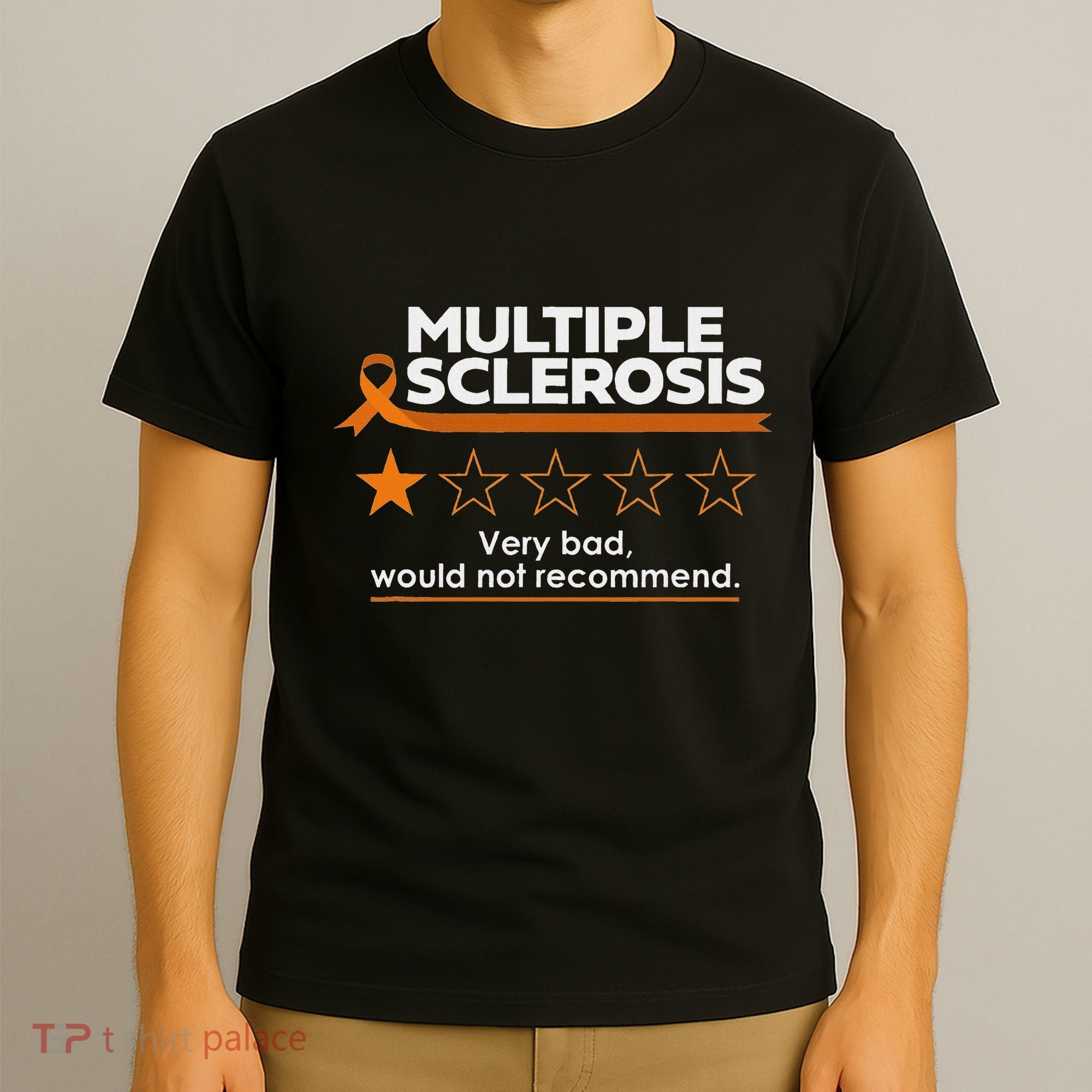 Multiple Sclerosis Very Bad Would Not Recommend Ms Awareness T-Shirt