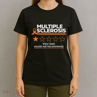 Multiple Sclerosis Very Bad Would Not Recommend Ms Awareness T-Shirt thumb 4