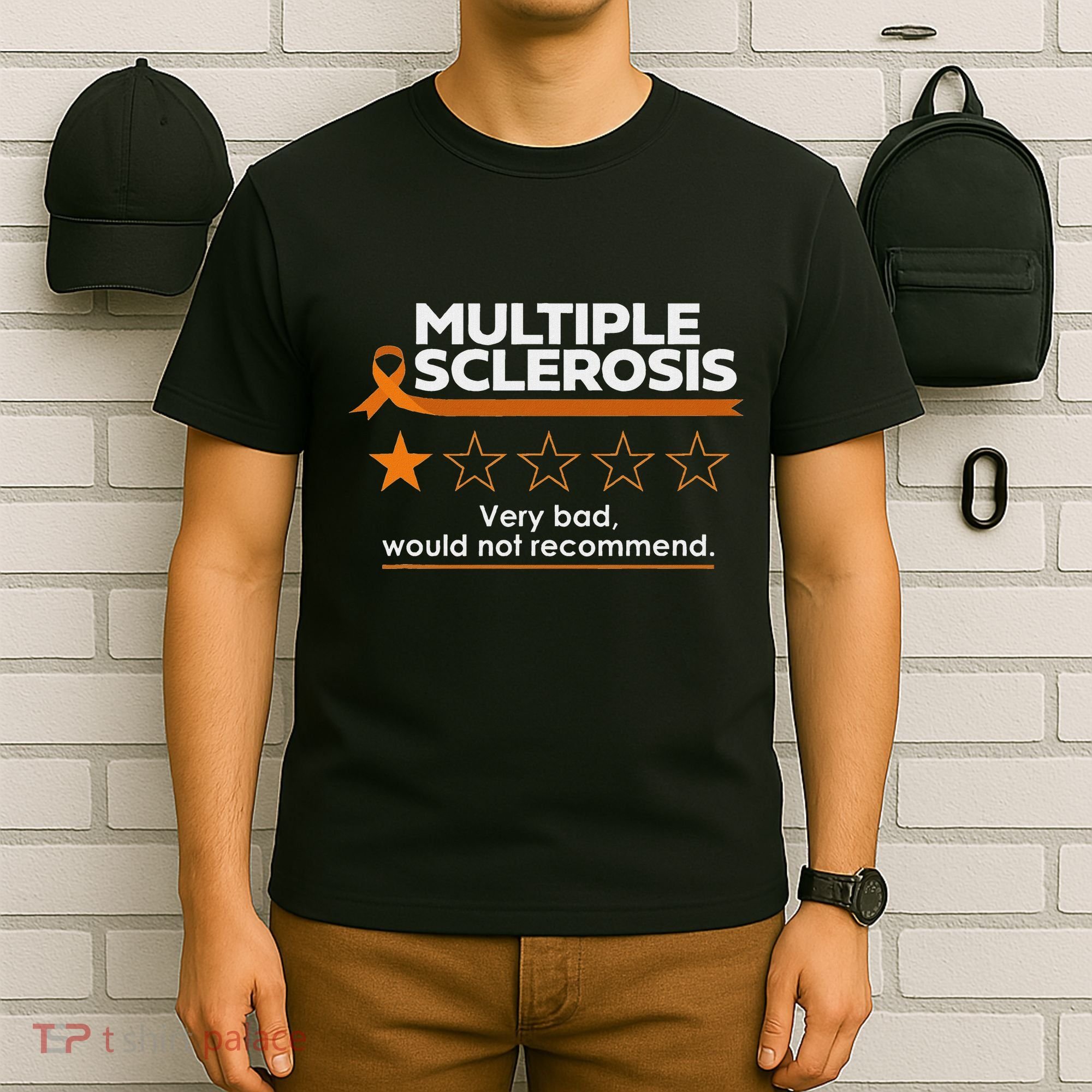 Multiple Sclerosis Very Bad Would Not Recommend Ms Awareness T-Shirt