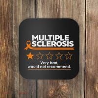 Multiple Sclerosis Very Bad Would Not Recommend Ms Awareness Coaster thumb 0