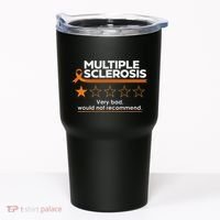 Multiple Sclerosis Very Bad Would Not Recommend Ms Awareness Tumbler thumb 0