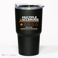 Multiple Sclerosis Very Bad Would Not Recommend Ms Awareness Tumbler thumb 0