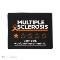 Multiple Sclerosis Very Bad Would Not Recommend Ms Awareness Mousepad thumb 0
