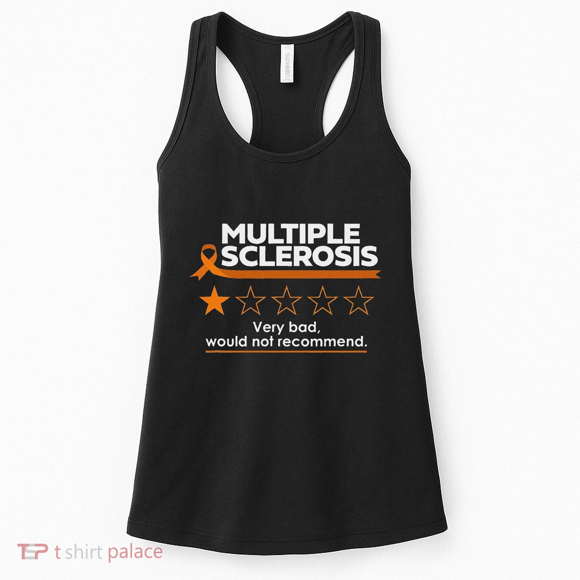 Multiple Sclerosis Very Bad Would Not Recommend Ms Awareness Women's Tank Top
