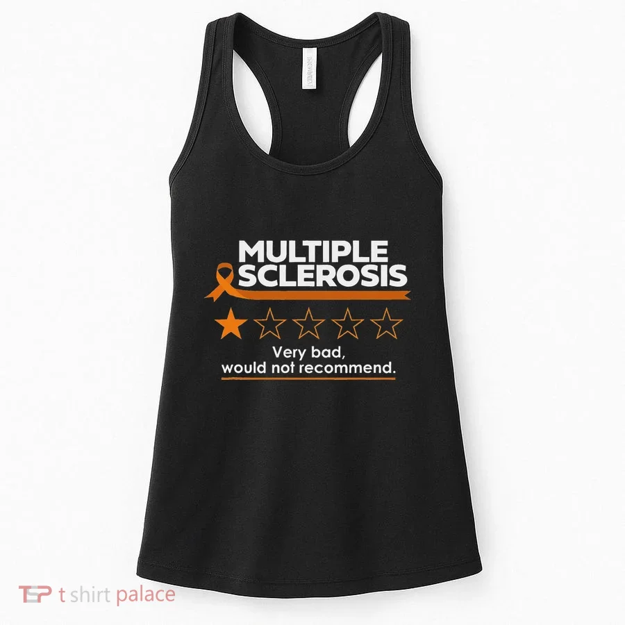 Multiple Sclerosis Very Bad Would Not Recommend Ms Awareness Women's Tank Top