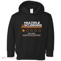 Multiple Sclerosis Very Bad Would Not Recommend Ms Awareness Toddler Hoodie thumb 0