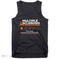 Multiple Sclerosis Very Bad Would Not Recommend Ms Awareness Tank Top thumb 0