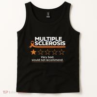 Multiple Sclerosis Very Bad Would Not Recommend Ms Awareness Tank Top thumb 2