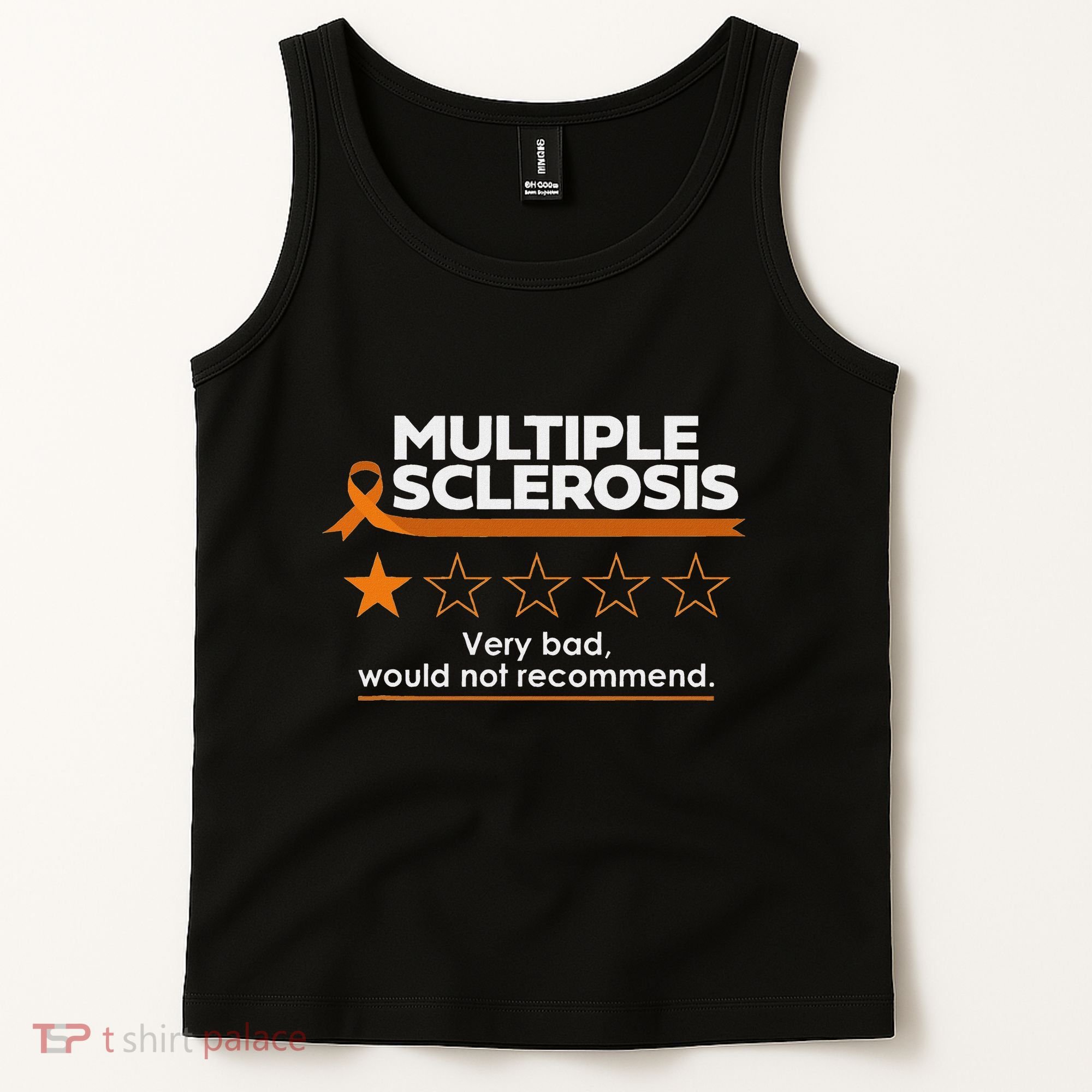 Multiple Sclerosis Very Bad Would Not Recommend Ms Awareness Tank Top